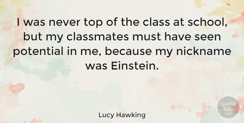 Lucy Hawking Quote About School, Class, Nicknames: I Was Never Top Of...