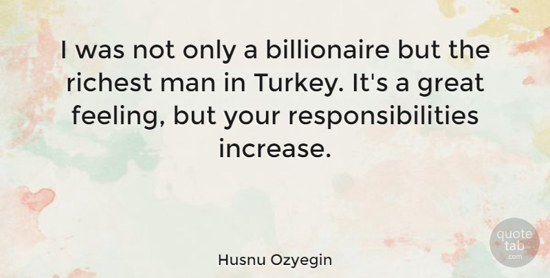 Husnu Ozyegin Quote About Great, Man: I Was Not Only A...