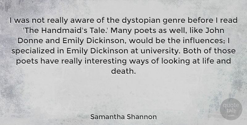 Samantha Shannon Quote About Aware, Both, Death, Emily, Genre: I Was Not Really Aware...