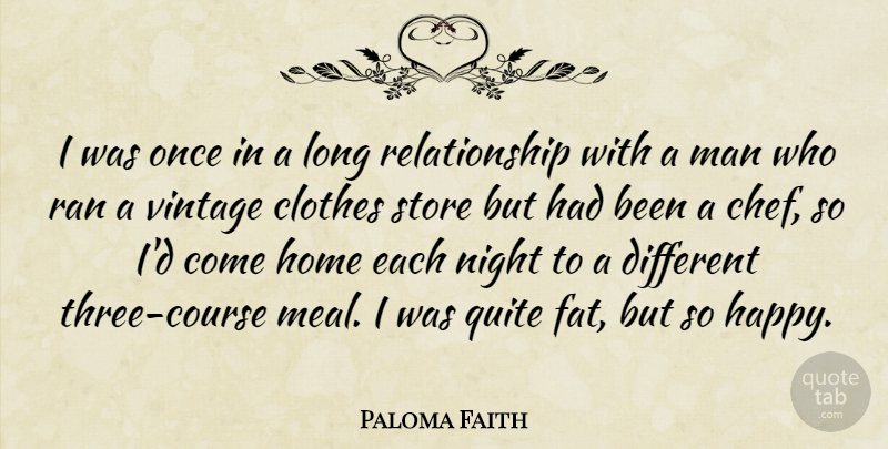 Paloma Faith Quote About Home, Night, Men: I Was Once In A...