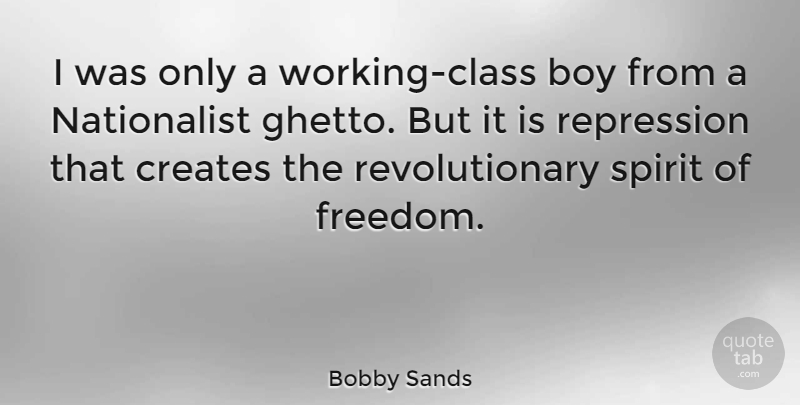 Bobby Sands Quote About Ghetto, Boys, Class: I Was Only A Working...