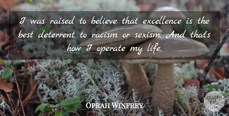 Oprah Winfrey Quote About Inspirational, Life, Motivational: I Was Raised To Believe...