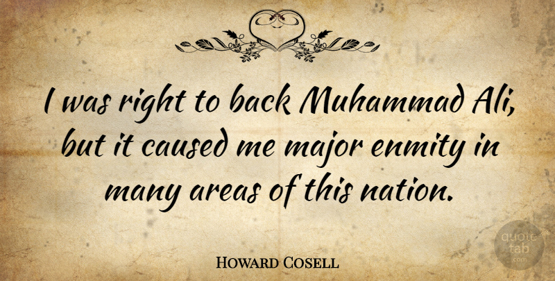 Howard Cosell Quote About Enmity, Muhammad, Nations: I Was Right To Back...