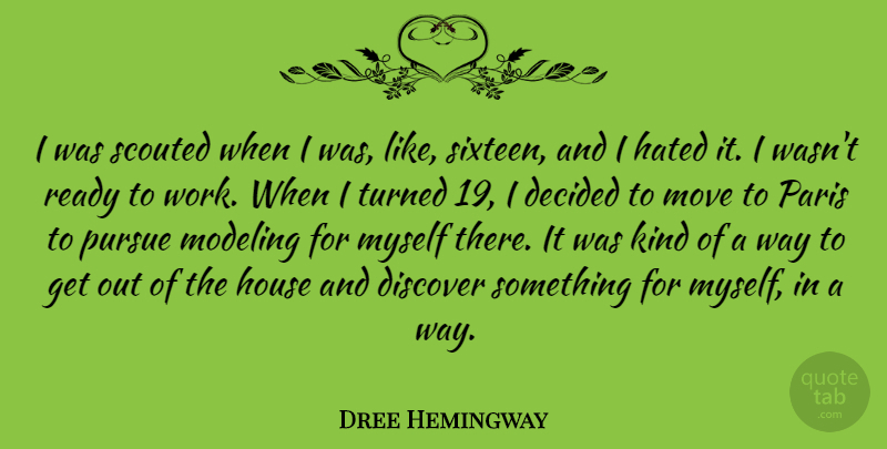 Dree Hemingway Quote About Moving, Paris, House: I Was Scouted When I...