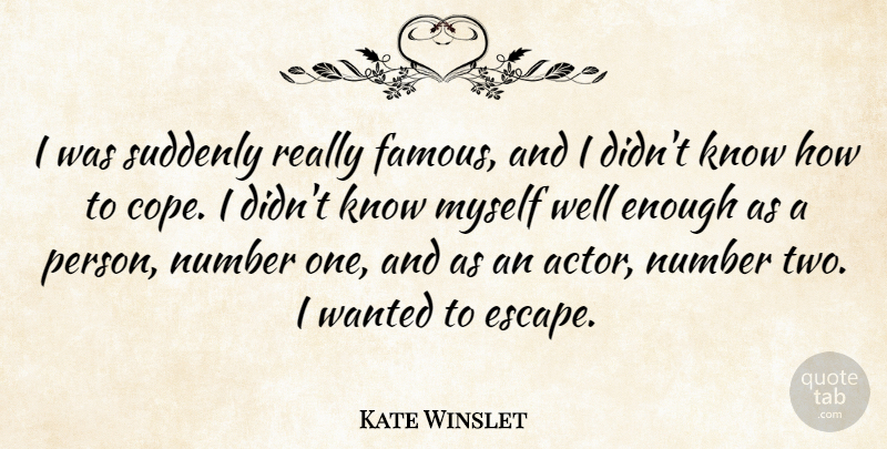 Kate Winslet Quote About Famous, Suddenly: I Was Suddenly Really Famous...