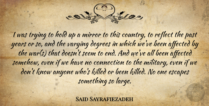 Said Sayrafiezadeh Quote About Country, Military, War: I Was Trying To Hold...