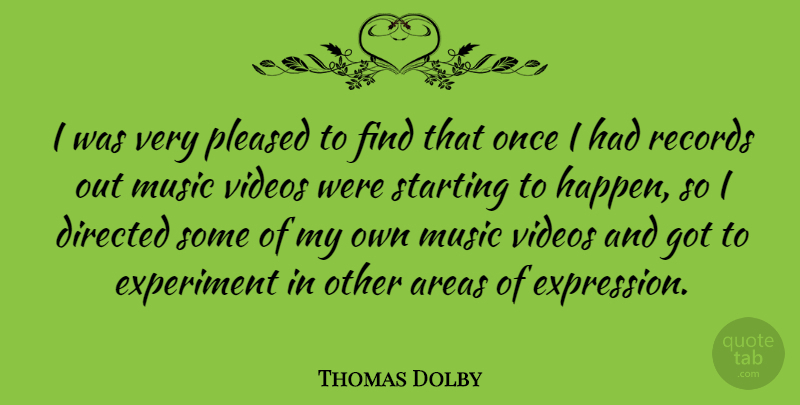Thomas Dolby Quote About Expression, Video, Records: I Was Very Pleased To...