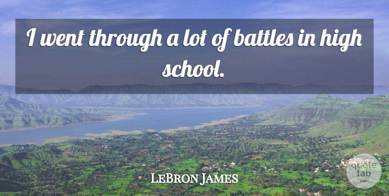 LeBron James Quote About School, High School, Battle: I Went Through A Lot...