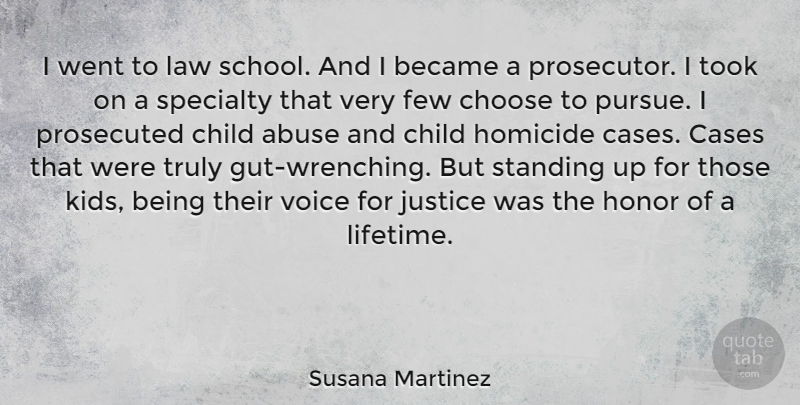 Susana Martinez Quote About Children, School, Kids: I Went To Law School...