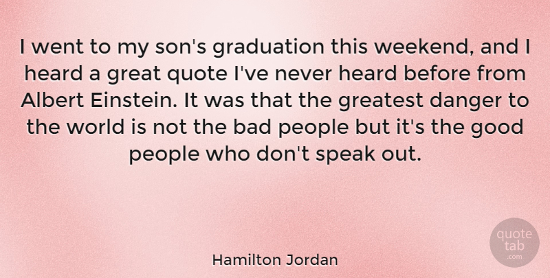 Hamilton Jordan Quote About Inspirational, Funny, Graduation: I Went To My Sons...