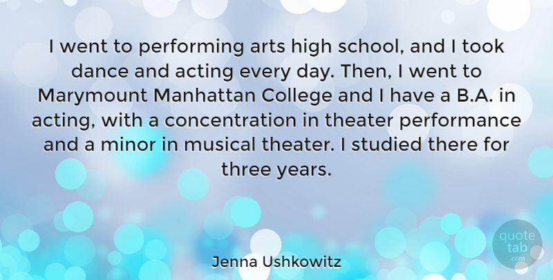 Jenna Ushkowitz Quote About Art, School, College: I Went To Performing Arts...