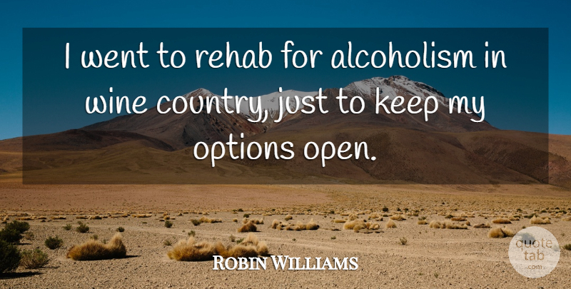 Robin Williams Quote About Funny, Country, Humor: I Went To Rehab For...