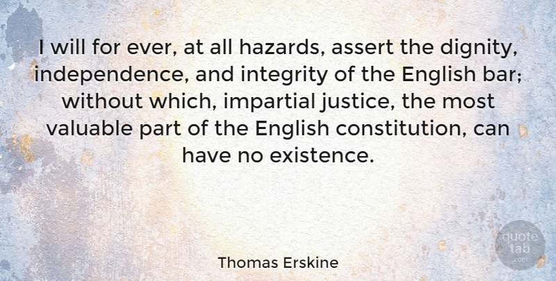 Thomas Erskine Quote About Assert, English, Impartial, Valuable: I Will For Ever At...
