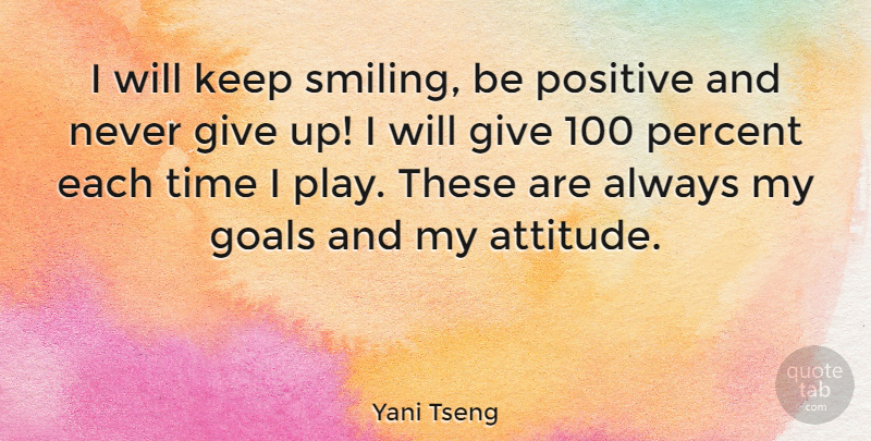 Yani Tseng Quote About Inspiring, Attitude, Giving Up: I Will Keep Smiling Be...