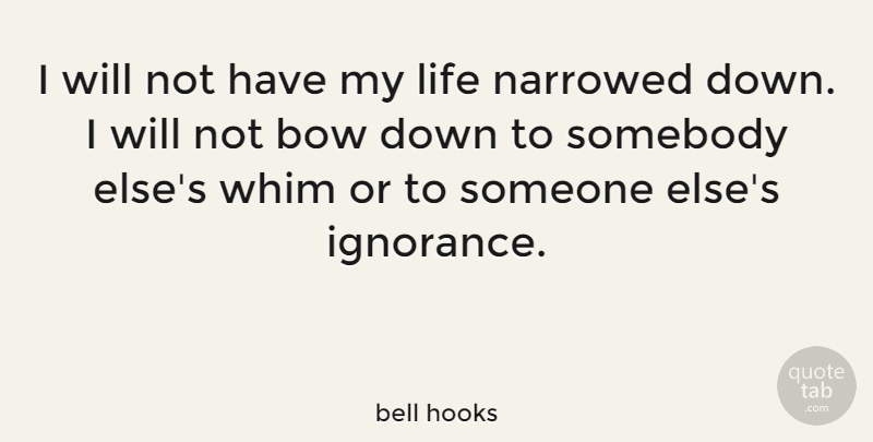 bell hooks Quote About Happiness, Success, Perseverance: I Will Not Have My...