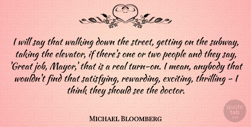 Michael Bloomberg Quote About Jobs, Real, Mean: I Will Say That Walking...