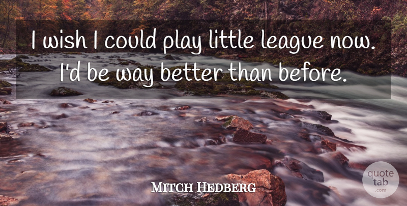 Mitch Hedberg Quote About Funny, Humor, Play: I Wish I Could Play...