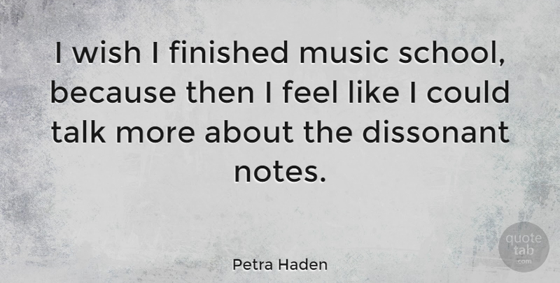 Petra Haden Quote About Finished, Music: I Wish I Finished Music...