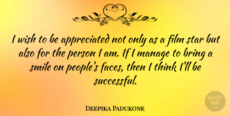 Deepika Padukone Quote About Stars, Successful, Thinking: I Wish To Be Appreciated...