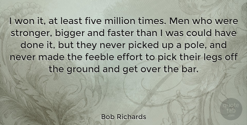 Bob Richards Quote About American Athlete, Bigger, Faster, Feeble, Five: I Won It At Least...