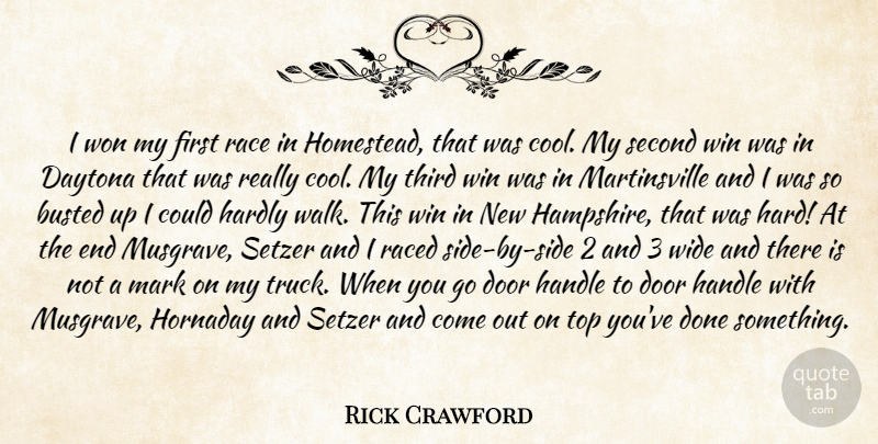Rick Crawford Quote About Busted, Daytona, Door, Handle, Hardly: I Won My First Race...