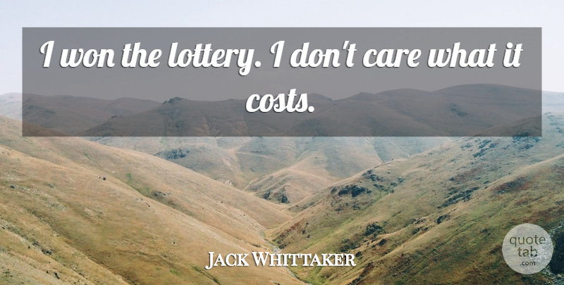 Jack Whittaker Quote About American Celebrity: I Won The Lottery I...