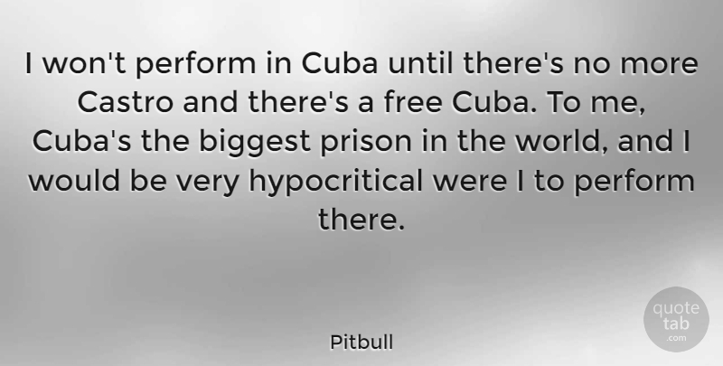 Pitbull Quote About World, Cuba, Would Be: I Wont Perform In Cuba...