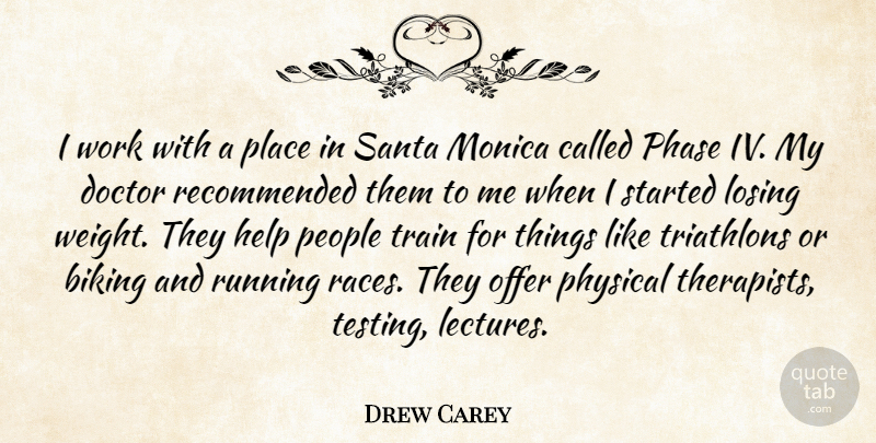 Drew Carey Quote About Running, Doctors, Race: I Work With A Place...
