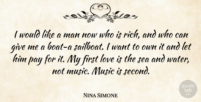 Nina Simone Quote About American Musician, Love, Man, Music, Pay: I Would Like A Man...