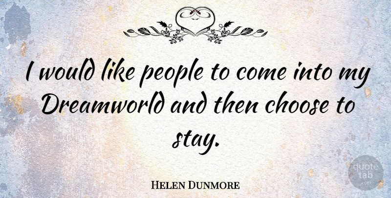 Helen Dunmore Quote About People: I Would Like People To...