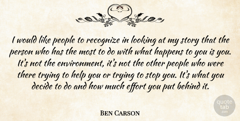 Ben Carson Quote About Behind, Decide, Happens, People, Recognize: I Would Like People To...