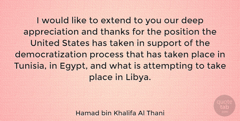 Hamad bin Khalifa Al Thani Quote About Appreciation, Taken, Egypt: I Would Like To Extend...