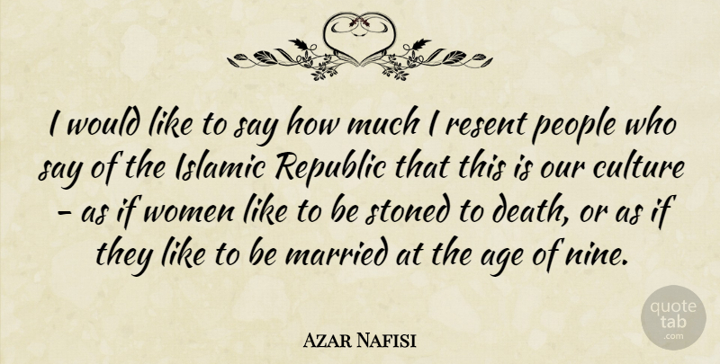 Azar Nafisi Quote About Islamic, People, Age: I Would Like To Say...