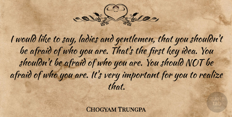Chogyam Trungpa Quote About Ideas, Keys, Gentleman: I Would Like To Say...