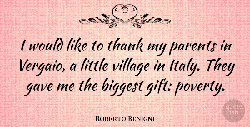 Roberto Benigni Quote About Parent, Poverty, Village: I Would Like To Thank...