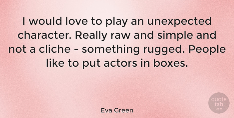 Eva Green Quote About Character, Simple, Play: I Would Love To Play...