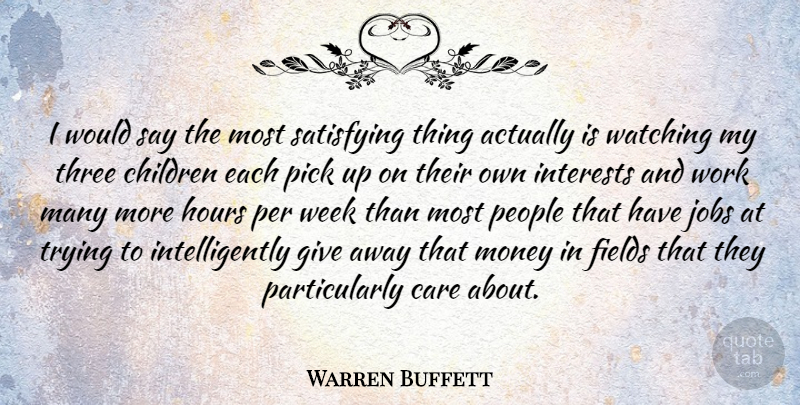 Warren Buffett Quote About Jobs, Children, Giving: I Would Say The Most...