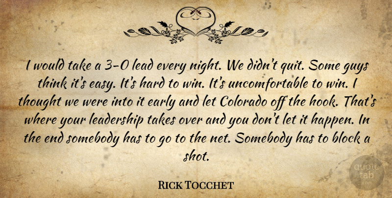 Rick Tocchet Quote About Block, Colorado, Early, Guys, Hard: I Would Take A 3...