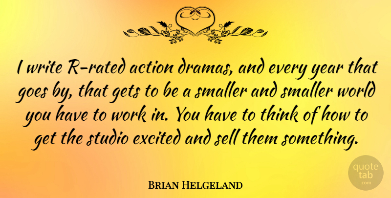 Brian Helgeland Quote About Drama, Writing, Thinking: I Write R Rated Action...