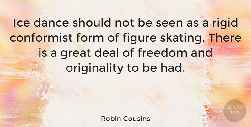 Robin Cousins Quote About Athlete, Ice, Skating: Ice Dance Should Not Be...