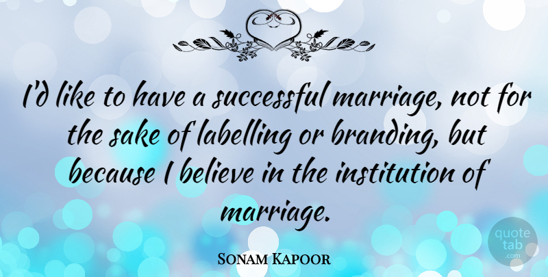 Sonam Kapoor Quote About Believe, Marriage: Id Like To Have A...