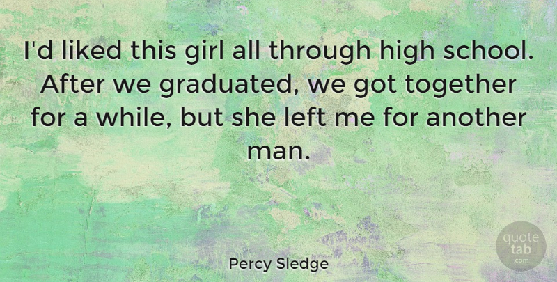 Percy Sledge Quote About Left, Liked: Id Liked This Girl All...