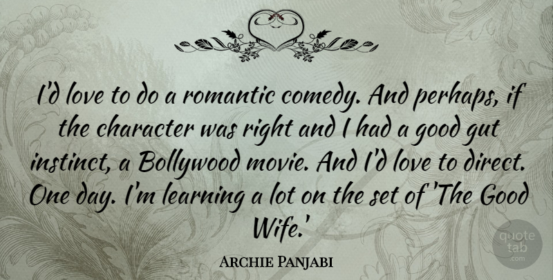 Archie Panjabi Quote About Character, Wife, One Day: Id Love To Do A...
