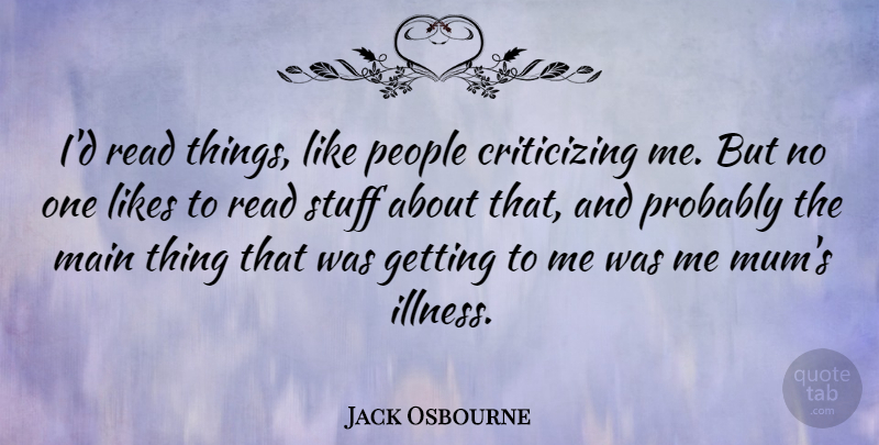 Jack Osbourne Quote About People, Stuff, Likes: Id Read Things Like People...