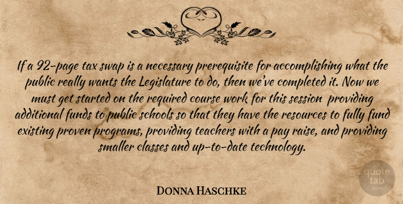 Donna Haschke Quote About Additional, Classes, Completed, Course, Existing: If A 92 Page Tax...
