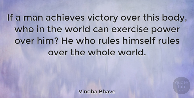Vinoba Bhave Quote About Motivational, Fitness, Exercise: If A Man Achieves Victory...