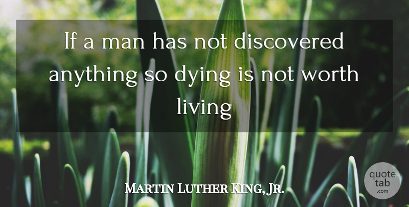 Martin Luther King, Jr. Quote About Men, Dying, Ifs: If A Man Has Not...