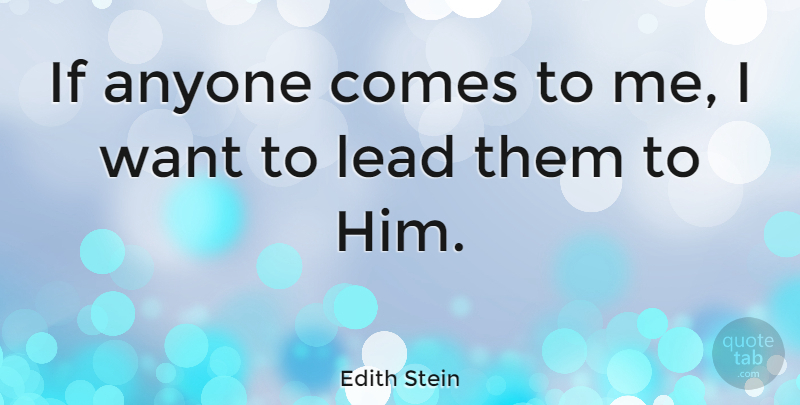 Edith Stein Quote About undefined: If Anyone Comes To Me...