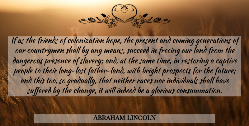 Abraham Lincoln Quote About Father, Mean, Race: If As The Friends Of...