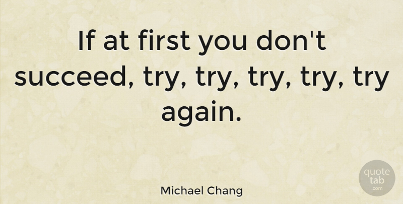 Michael Chang Quote About American Athlete: If At First You Dont...